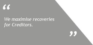 We Maximise recoveries for Creditors